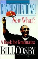 Congratulations! Now What?: A Book For Graduates