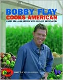 Bobby Flay Cooks American: Great Regional Recipes with Sizzling New Flavors