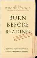 download Burn Before Reading : Presidents, CIA Directors, and Secret Intelligence book