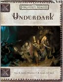Forgotten Realms: Underdark (Dungeons and Dragons d20 Fantasy Roleplaying Accessory)