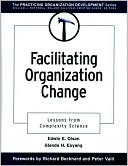 Facilitating Organization Change: Lessons from Complexity Science
