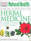 Natural Health Encyclopedia of Herbal Medicine