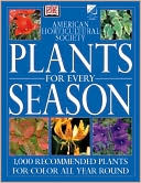 American Horticultural Society Plants for Every Season: 1000 Recommended Plants for Color All Year Round
