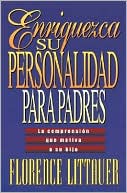 Enriquezca su Personalidad Para Padres: Comprenda Que Motiva a su Hijo / Personality Plus for Parents