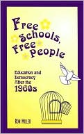 Free Schools, Free People: Education and Democracy after the 1960s