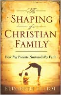 Shaping of a Christian Family: How My Parents Nurtured My Faith