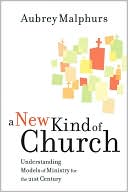 New Kind of Church: Understanding Models of Ministry for the 21st Century