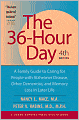 The 36-Hour Day: A Family Guide to Caring for People with Alzheimer Disease, Other Dementias, and Memory Loss in Later Life