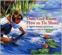 Does God Know How to Ties Shoes?