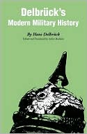 Delbruck's Modern Military History