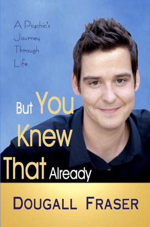 But You Knew That Already: A Psychic's Journey Through Life