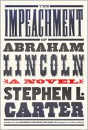 The Impeachment of Abraham Lincoln by Stephen L. Carter: Book Cover