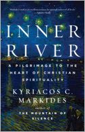 Inner River: A Pilgrimage to the Heart of Christian Spirituality