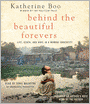 Behind the Beautiful Forevers: Life, Death, and Hope in a Mumbai Undercity