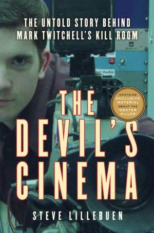 Ebook for android download free The Devil's Cinema: The Untold Story Behind Mark Twitchell's Kill Room 9780771050336 English version