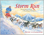 Storm Run: The Story of the First Woman to Win the Iditarod Sled Dog Race