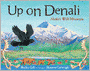 Up on Denali: Alaska's Wild Mountain (Paws IV Series)