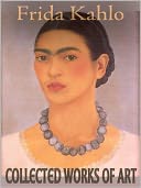 download Frida Kahlo : The Collected Works of Art (Full Color) book