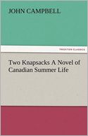 Two Knapsacks A Novel of Canadian Summer Life