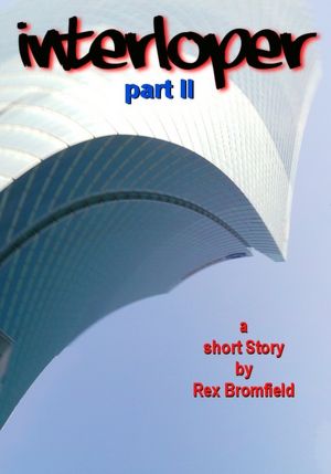 Interloper part II