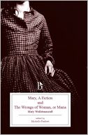 Mary, A Fiction and The Wrongs of Woman, or Maria