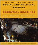 The Broadview Anthology of Social and Political Thought: Essential Readings: Ancient, Modern, and Contemporary Texts
