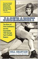 Jackrabbit: The Story of Clint Castleberry and the Improbable 1942 Georgia Tech Season