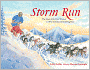 Storm Run: The Story of the First Woman to Win the Iditarod Sled Dog Race