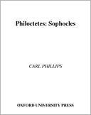 Philoctetes (Greek Tragedy in New Translations Series)