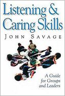 Listening and Caring Skills: A Guide for Groups And Leaders