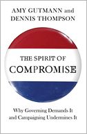 The Spirit of Compromise: Why Governing Demands It and Campaigning Undermines It