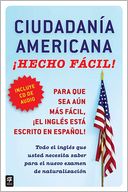 CIUDADANIA AMERICANA HECHO FACIL con CD (United States Citizenship Test