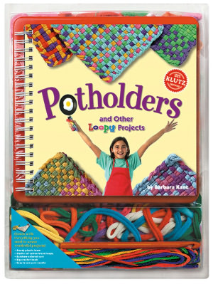 Potholders and Loopy Projects