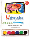 Watercolor for the Artistically Undiscovered [Book and Paint Set]