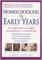 Homeschooling: The Early Years: Your Complete Guide to Successfully Homeschooling the 3- to 8- Year-Old Child