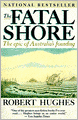 The Fatal Shore: The epic of Australia's founding