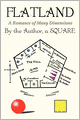 Flatland: a Romance of Many Dimensions