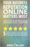 Your Business Reputation Online Matters Most: 5 Essential Do or Die Techniques Every Local Business Should Be Doing to Safeguard Their Reputation Online