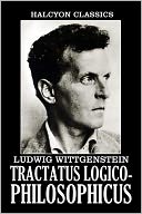 Tractatus Logico-Philosophicus by Ludwig Wittgenstein