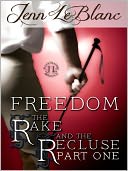 FREEDOM : The Rake And The Recluse : Part One (a time travel romance)