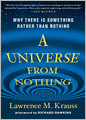 A Universe from Nothing: Why There Is Something Rather Than Nothing