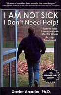I Am Not Sick, I Don't Need Help! by Xavier Amador: Book Cover