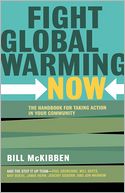 Fight Global Warming Now: The Handbook for Taking Action in Your Community