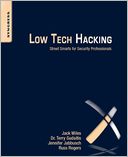 Low Tech Hacking: Street Smarts for Security Professionals