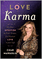 Love Karma: Use Your Intuition to Find, Create, and Nurture Love in Your Life