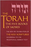 The Torah: The Five Books of Moses: The New Translation of the Holy Scriptures According to the Traditional Hebrew Text