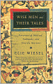 Wise Men and Their Tales: Portraits of Biblical, Talmudic, and Hasidic Masters