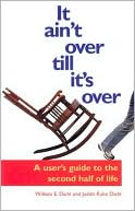 It Ain't over till It's over: A User's Guide for the Second Half of Life
