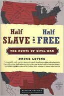 Half Slave and Half Free by Bruce Levine: Book Cover