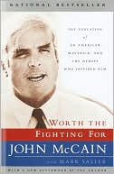 Worth the Fighting For: The Education of an American Maverick, and the Heroes Who Inspired Him